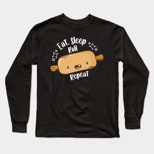 Eat, Sleep, Roll, Repeat Long Sleeve T-Shirt